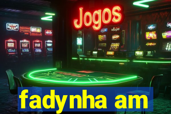 fadynha am